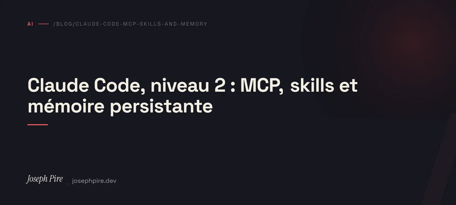 Visuel d'en-tête — Claude Code, niveau 2 : MCP, skills et mémoire persistante