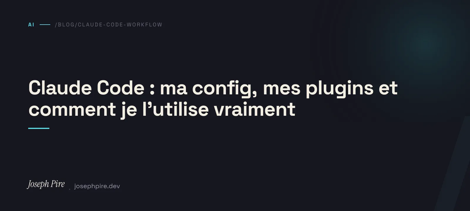 Visuel d'en-tête — Claude Code : ma config, mes plugins et comment je l'utilise vraiment